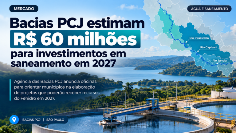 Agência das Bacias PCJ prevê R$ 60 milhões para investimentos em 2027 e oferece oficinas para preparar projetos de saneamento e captação de recursos.